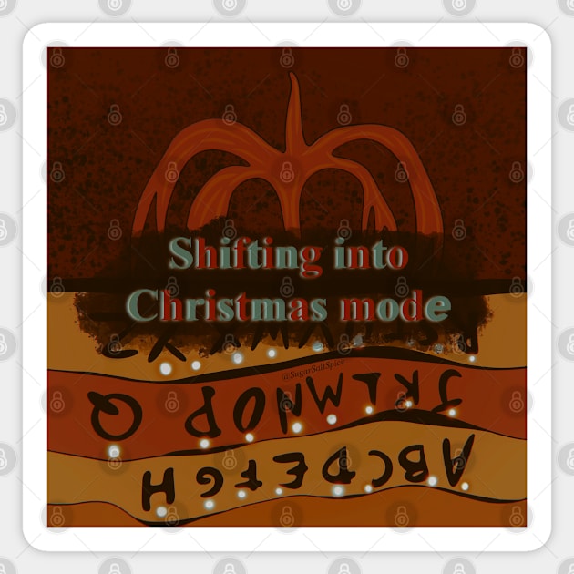 Shifting into Christmas mode Sticker by SugarSaltSpice